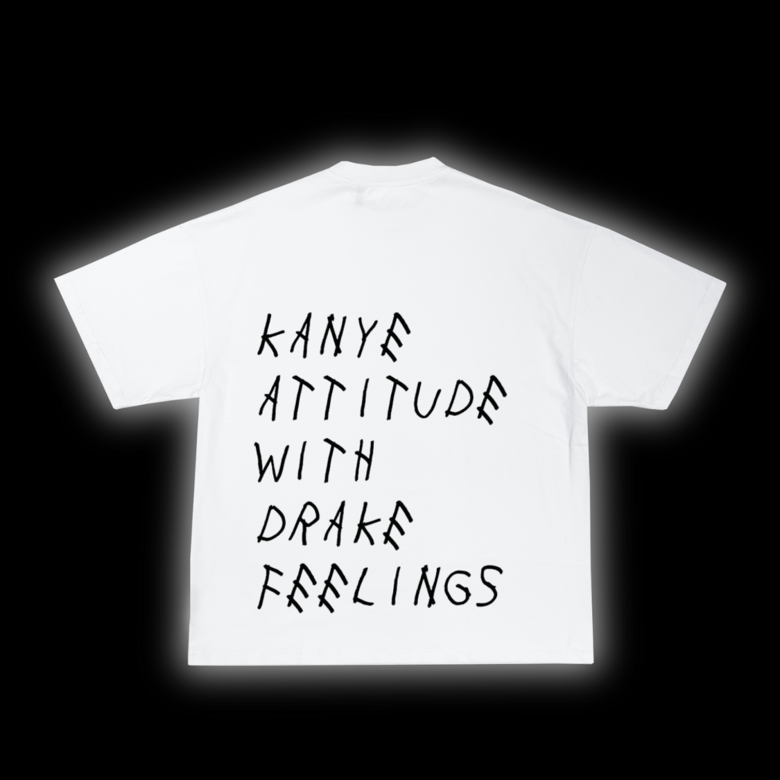 KANYE ATTITUDE WITH DRAKE FEELING OVERSIZED TEE
